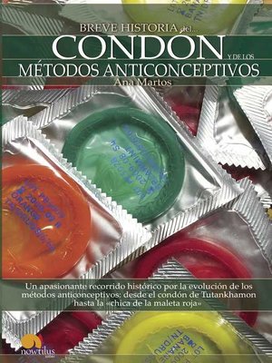 cover image of Breve historia del condón y de los métodos anticonceptivos